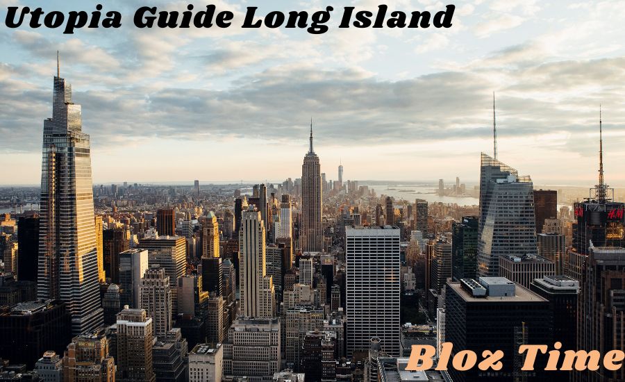 Utopia Guide Long Island